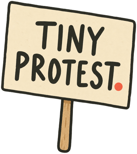 Tiny Protest — hand-drawn protest sign logo